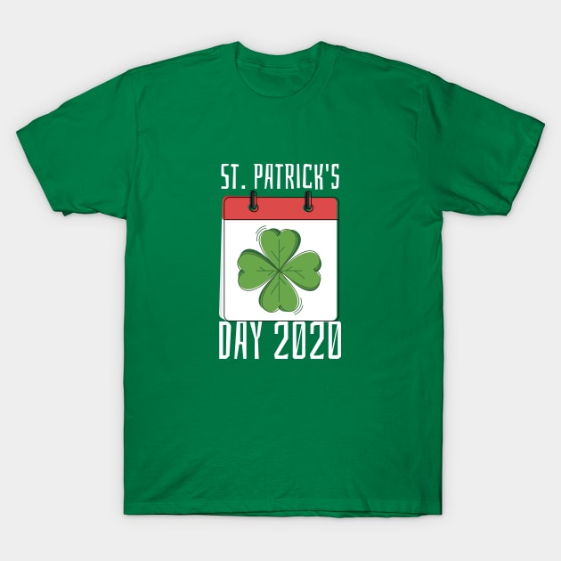 St Patrick's Day 2020 T-Shirt by lovelifetriumph